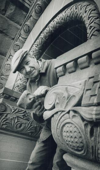 Solid Handiwork: Stone carving is a tough, gritty job, but it gives you a challenge, says Bill Harvey, who's working at the Ontario Legislative Building