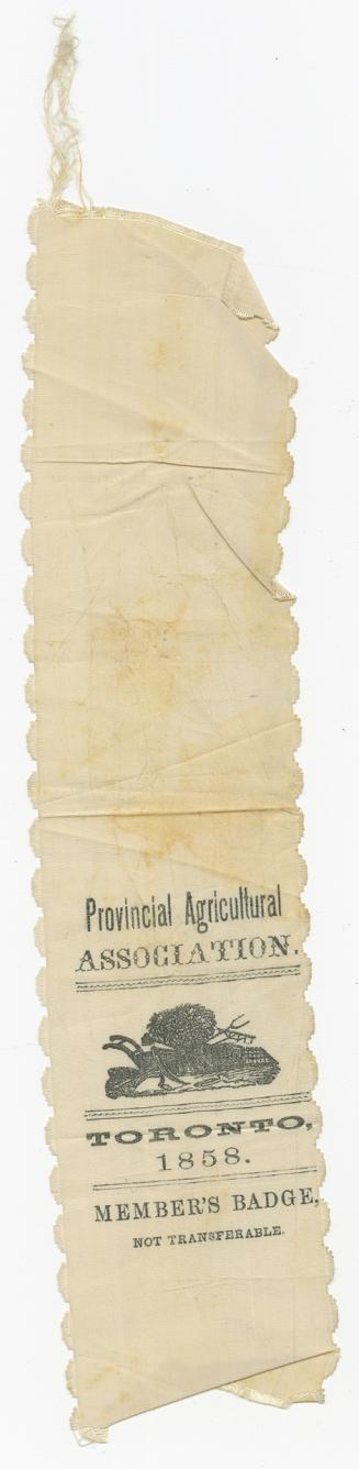 Provincial Agricultural Association, Toronto, 1858 : member's badge, not transferable