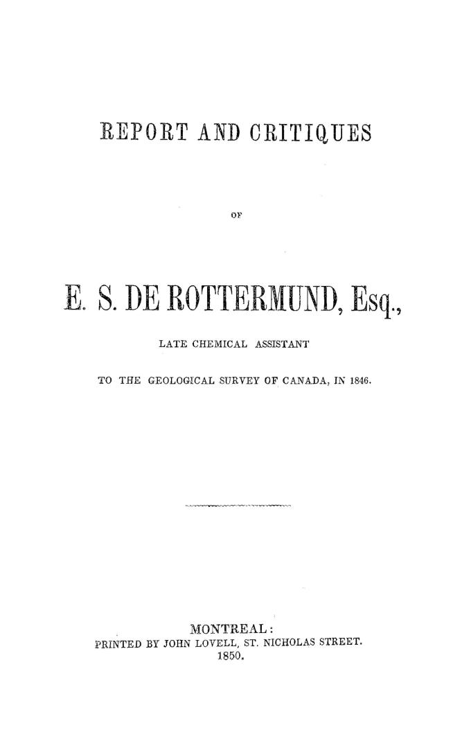 Report and critiques of E.S. de Rottermund, Esq., late chemical assistant to the Geological Survey of Canada, in 1846