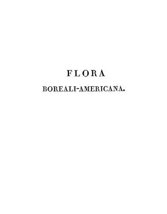 Flora boreali-americana, sistens caracteres plantarum quas in America Septentrionali collegit et detexit Andreas Michaux