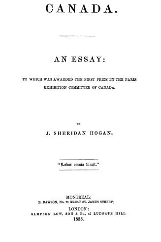 Canada, an essay to which was awarded the first prize by the Paris exhibition committee of Canada