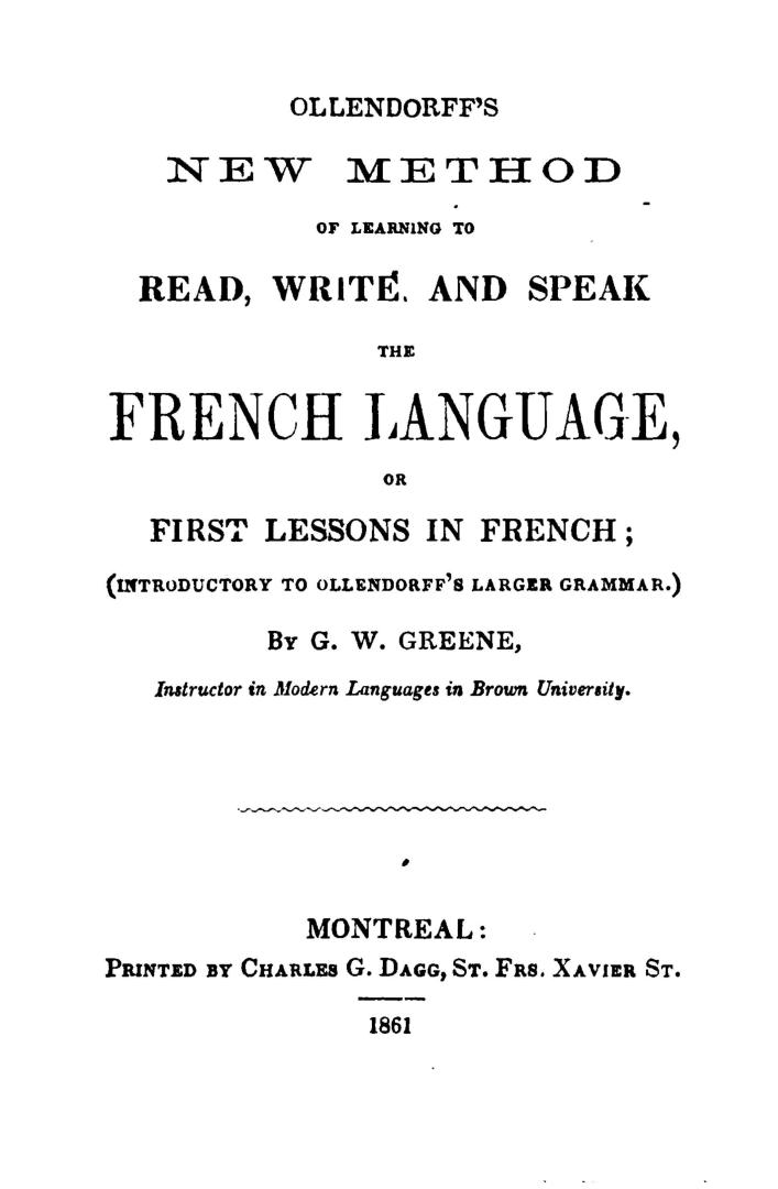 Ollendorff's new method of learning to read, write and speak the French language : or, First lessons in French (introductory to Ollendorff's larger grammar)