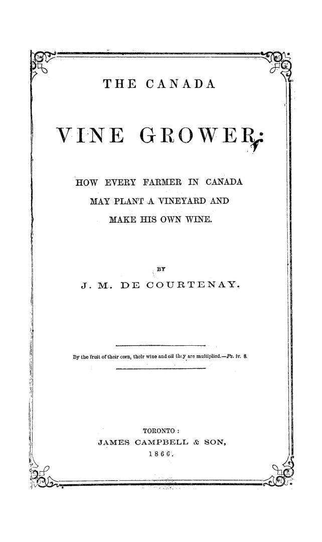 The Canada vine grower, how every farmer in Canada may plant a vineyard and make his own wine