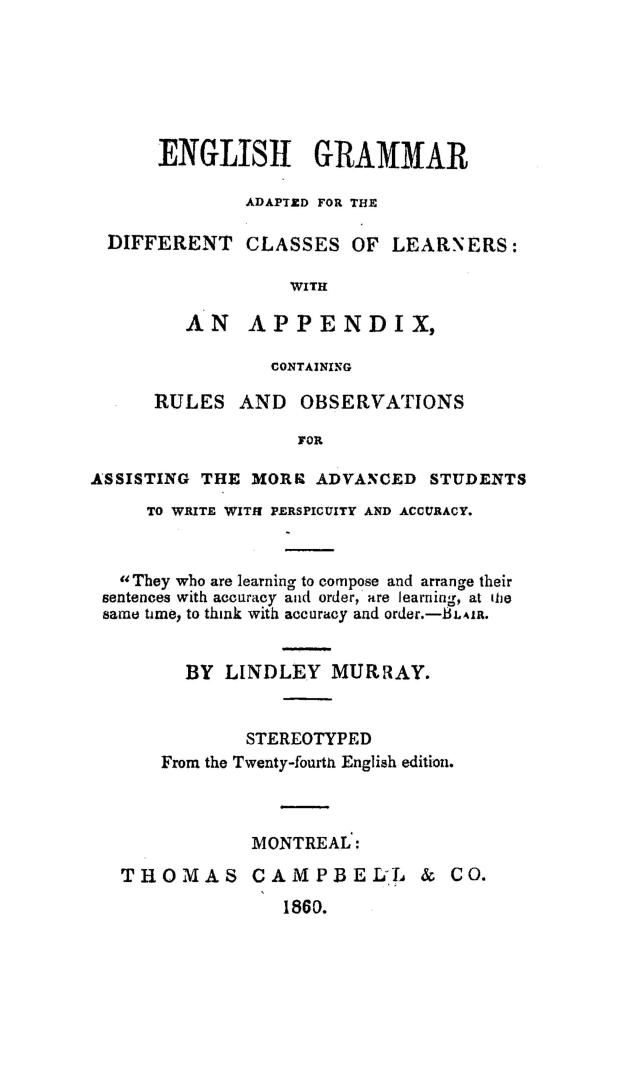 English grammar adapted for the different classes of learners, with an appendix containing rules and observations for assisting the more advanced stud(...)