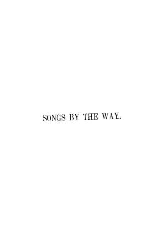 Songs by the way, a collection of original poems for the comfort and encouragement of Christian pilgrims