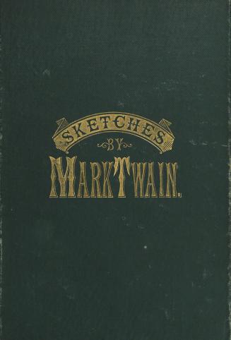 Sketches, by Mark Twain. Now first published in complete form