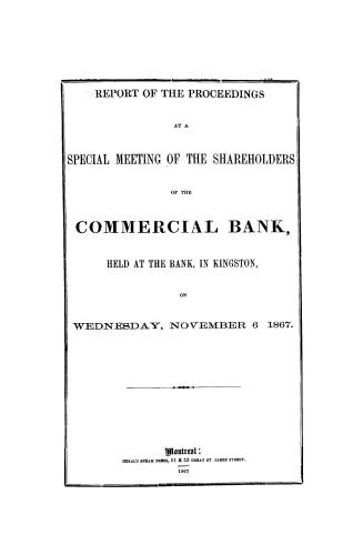 Report of the proceedings at a special meeting of the shareholders of the Commercial bank held at the bank in Kingston on Wednesday, November 6, 1867