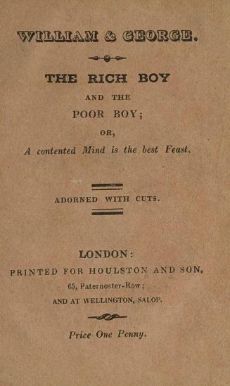 William and George : the rich boy and the poor boy, or, A contented mind is the best feast : adorned with cuts