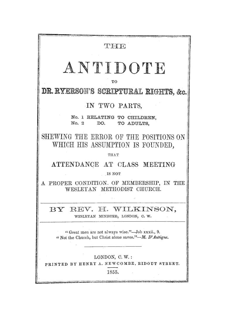 The antidote to Dr. Ryerson's scriptural rights, &c. in two parts, no. 1 relating to children no. 2...to adults, shewing the error of the positions of(...)