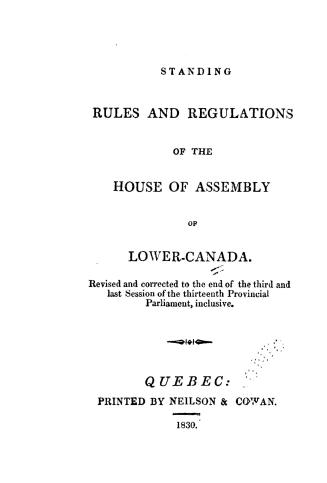 Standing rules and regulations of the House of assembly of Lower-Canada, rev
