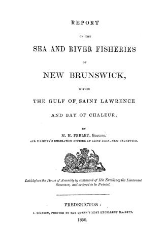 Report on the sea and river fisheries of New Brunswick within the Gulf of Saint Lawrence and Bay of Chaleur