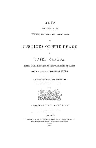Acts relating to the powers, duties, and protection of justices of the peace in Upper Canada, passed in the first sess