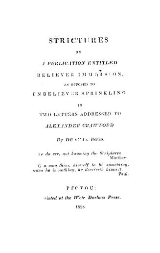 Strictures on a publication entitled Believer immersion as opposed to unbeliever sprinkling, in two letters addressed to Alexander Crawford