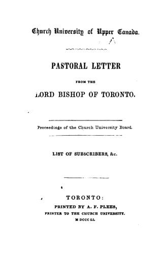 Church university of Upper Canada, pastoral letter from the Lord Bishop of Toronto, proceedings of the Church university board, list of subscribers, &c.