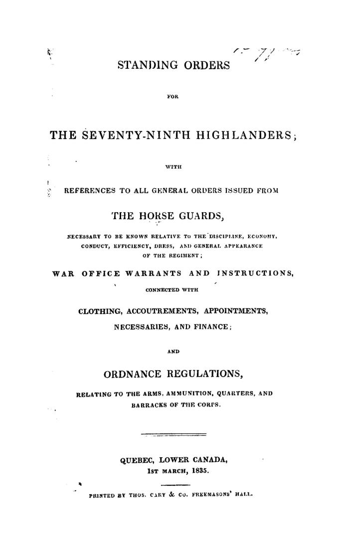 Standing orders for the Seventy-ninth Highlanders, with references to all general orders issued from the Horse guards necessary to be known, relative (...)