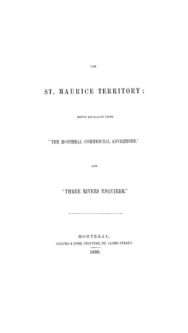 The St. Maurice territory, being extracts from ''The Montreal Commercial Advertiser'' and ''Three Rivers Enquirer''