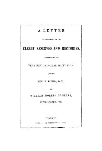 A letter on the subject of the clergy reserves addressed to the Very Rev