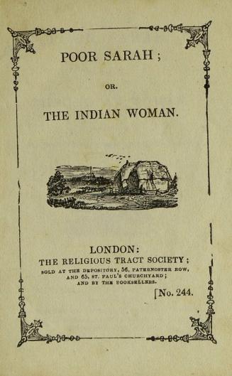 Poor Sarah, or, The Indian woman : showing the true way to happiness and contentment