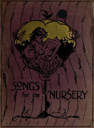 Songs for the nursery : a collection of children's poems, old and new