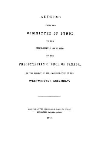 Address from the committee of Synod to the office-bearers and members of the Presbyterian church of Canada on the subject of the commemoration of the Westminster assembly