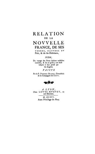 Relation de la Novvelle France, de ses terres, natvrel dv pa??s, & de ses habitans, item, du voyage des peres Iesuites ausdictes contrées & de ce qu'i(...)
