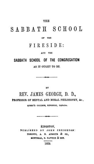The Sabbath school of the fireside, and the Sabbath school of the congregation as it ought to be