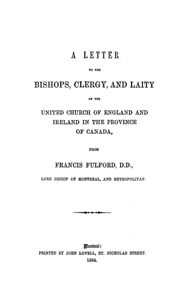 A letter to the bishops, clergy and laity of the United Church of England and Ireland in the province of Canada