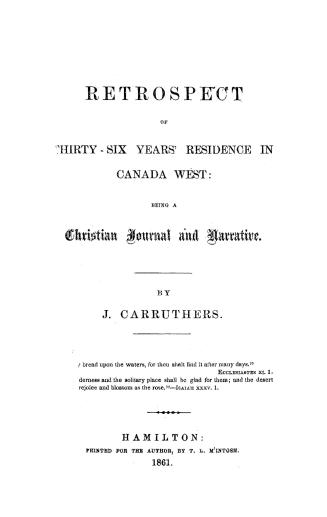 Retrospect of thirty-six years' residence in Canada West, being a Christian journal and narrative