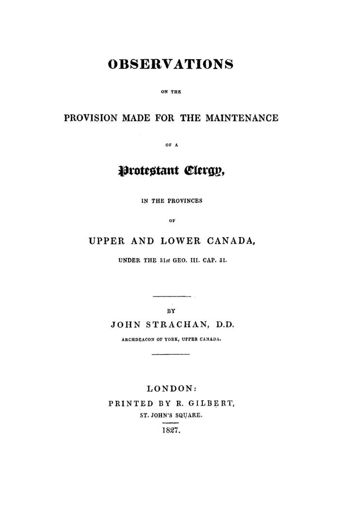 Observations on the provision made for the maintenance of a Protestant clergy in the provinces of Upper and Lower Canada, under the 31st Geo. III, Cap. 31