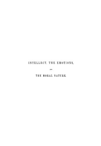 Intellect, the emotions, and the moral nature.