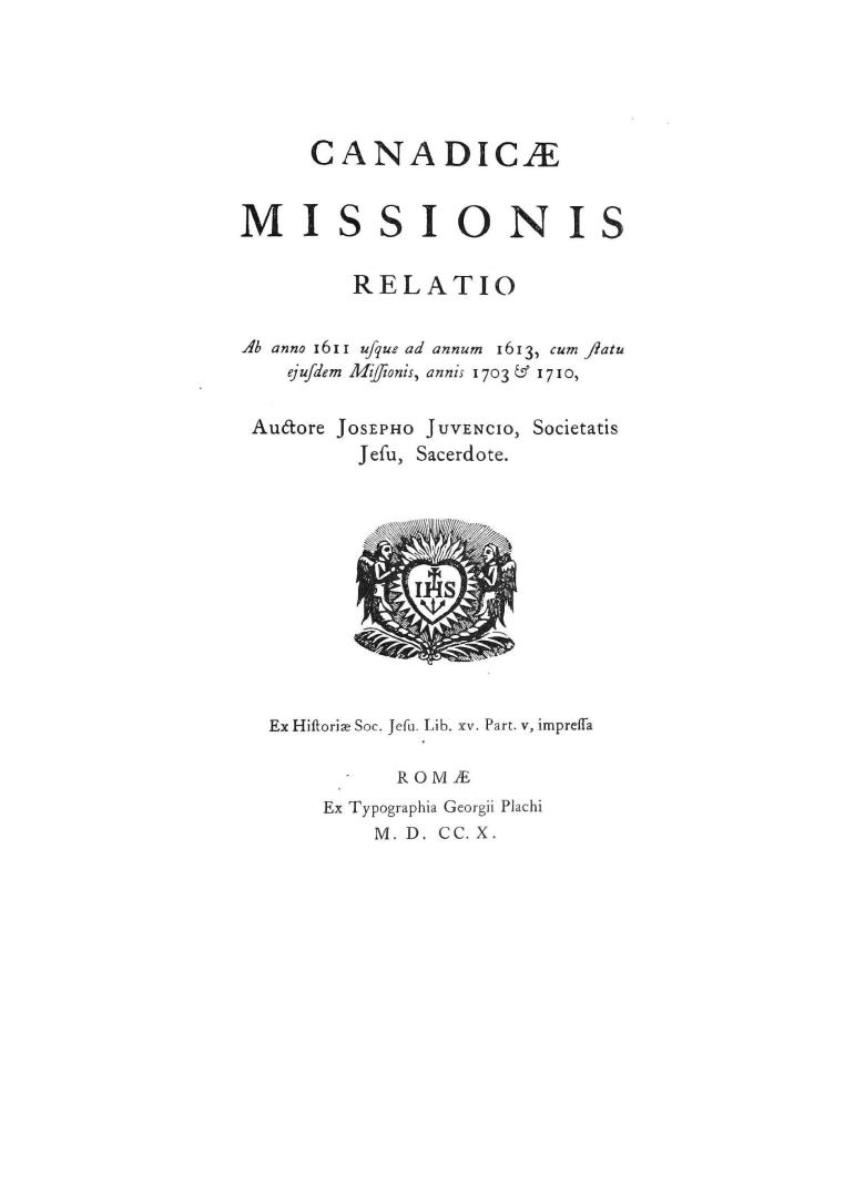Canadicae missionis relatio ab anno 1611 usque ad annum 1613, cum statu ejusdem missionis, annis 1703 & 1710