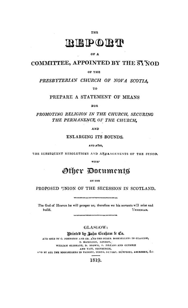 The report of a committee, appointed by the Synod of the Presbyterian church of Nova Scotia, to prepare a statement of means for promoting religion in(...)