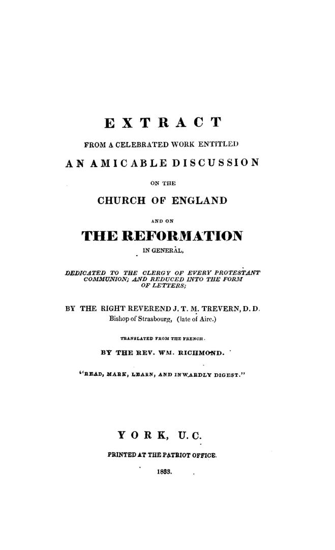 Extract from a celebrated work entitled, An amicable discussion on the Church of England and on the reformation in general, dedicated to the clergy of(...)