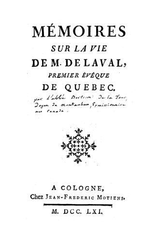 Mémoires sur la vie de M. de Laval, : premier Évêque de Québec