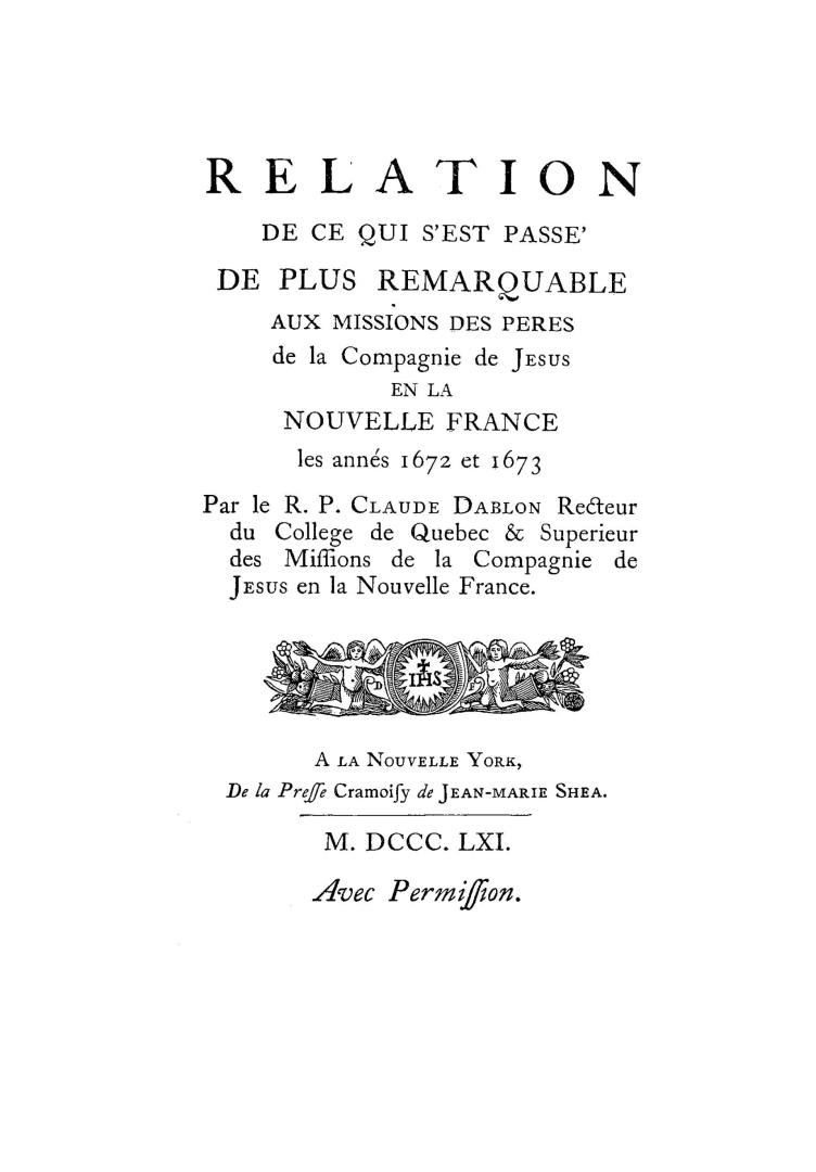 Relation de ce qui s'est passe' de plus remarquable aux missions des pères de la Compagnie de Jésus en la Nouvelle France les annés(!) 1672 et 1673