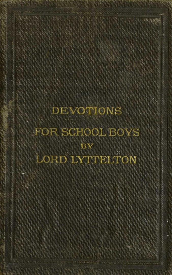 Private devotions for school boys : together with some rules of conduct given by a father to his son on his going to school