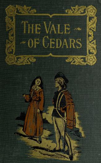 The vale of cedars or, The martyr : a story of Spain in the fifteenth century