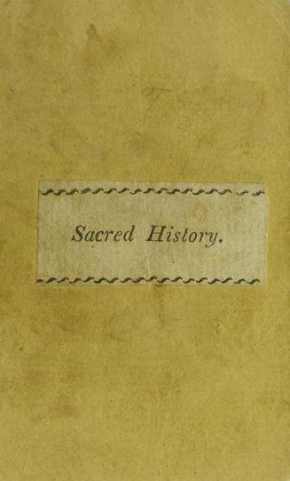 Sacred history : being a concise account of the respective books which compose the Old and New Testament