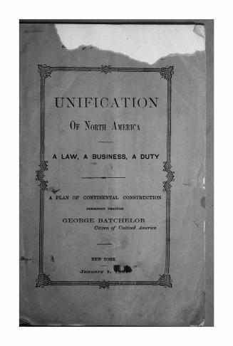 Unification of North America a law, a business, a duty : a plan of continental construction