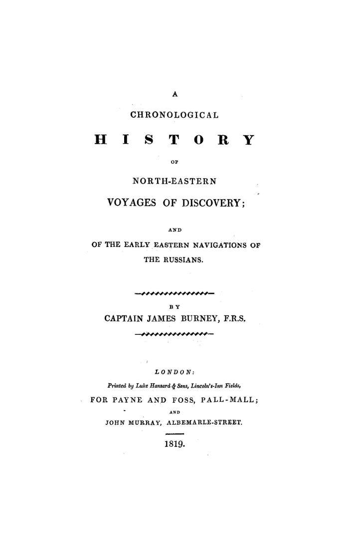 A chronological history of north-eastern voyages of discovery, : and of the early eastern navigations of the Russians