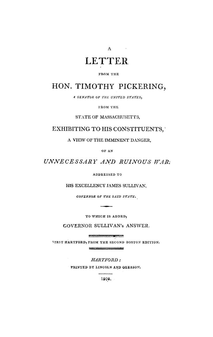 A letter from the Hon. Timothy Pickering, a Senator of the United States from the state of Massachusetts, exhibiting to his constituents a view of the(...)