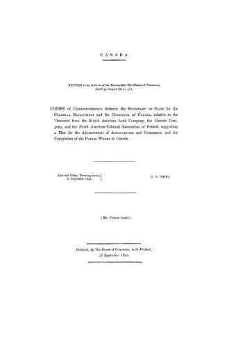 Canada. Return to an address of the Honourable the House of Commons, dated 30 August 1841, --for, copies of correspondence between the Secretary of St(...)