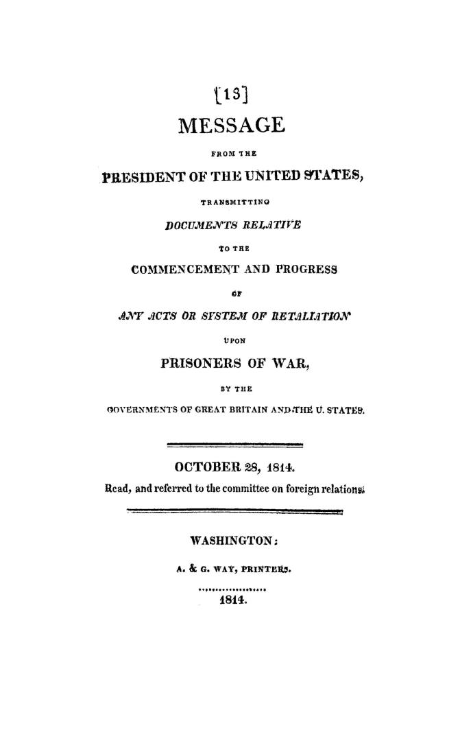 Message from the President of the United States, transmitting documents relative to the commencement and progress of any acts or system of retaliation(...)