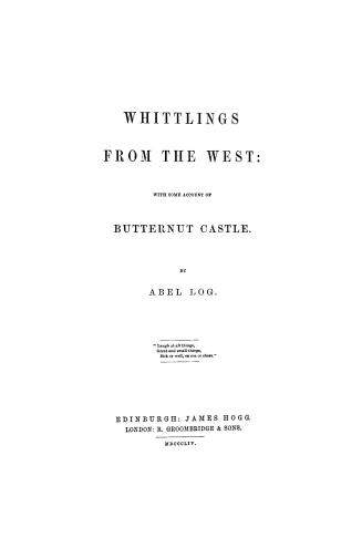 Whittlings from the West, : with some account of Butternut castle