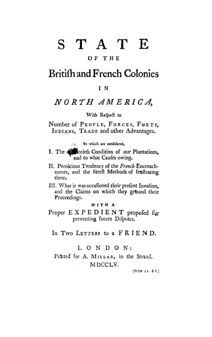 State of the British and French colonies in North America with respect to number of people, forces, forts, Indians, trade and other advantages in whic(...)