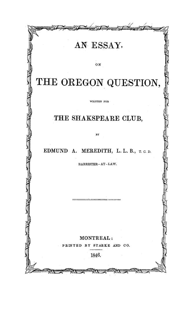 An essay on the Oregon question, written for the Shakspeare club