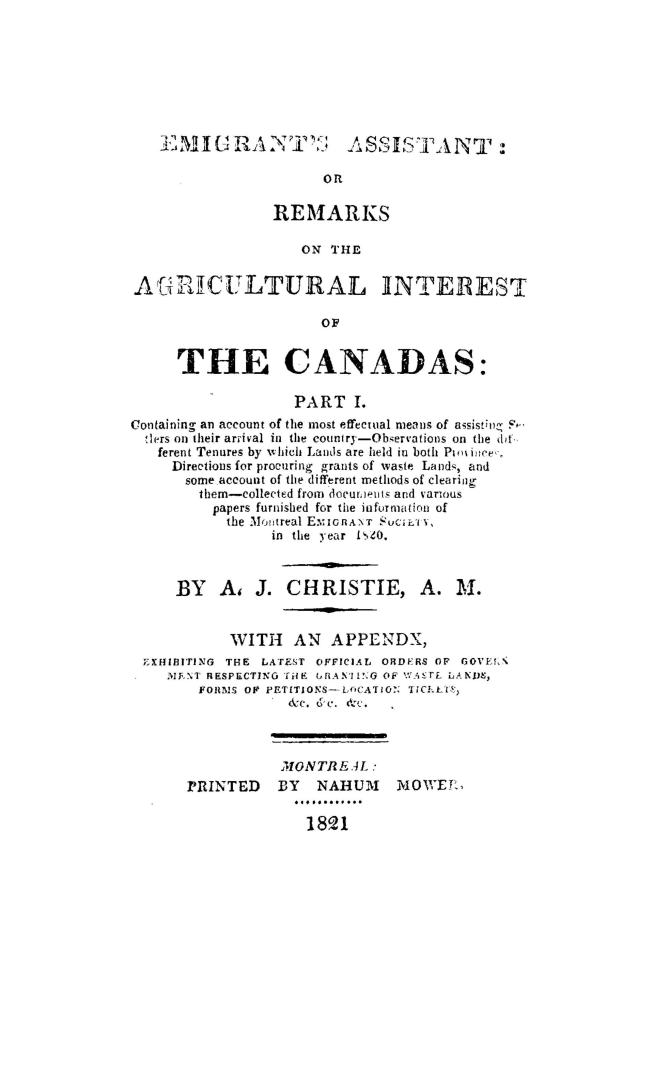 The emigrant's assistant, or, Remarks on the agricultural interests of the Canadas