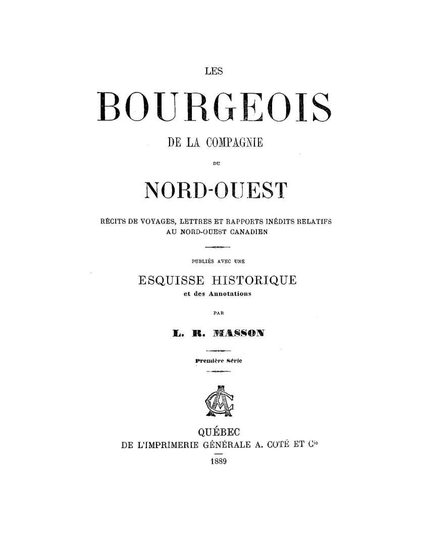 Les bourgeois de la Compagnie du Nord-ouest, récits de voyages, lettres et rapports inédits relatifs au Nord-ouest canadien