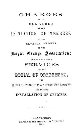 Charges to be delivered at the initiation of members to the several orders of the Loyal Orange Association