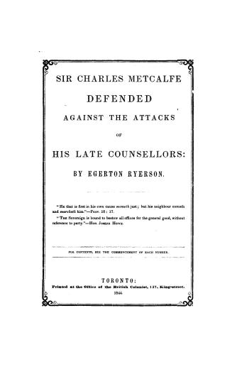 Sir Charles Metcalfe defended against the attacks of his late councellors